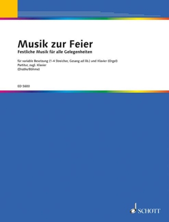 Musik zur Feier Festliche Musik fr Streicher Partitur (= Klavier, Orgel, Harmonium)