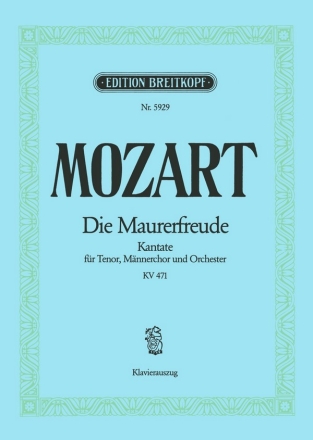 Die Maurerfreude KV141 Kantate fr Tenor, Mnnerchor und Orchester Klavierauszug