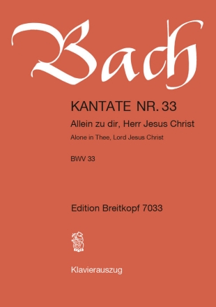 Allein zu Dir Herr Jesu Christ Kantate Nr.33 BWV33 Klavierauszug (dt/en)