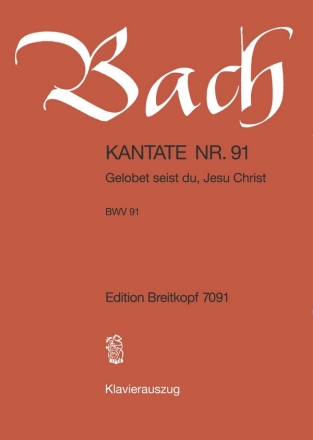 Gelobet seist du Jesu Christ Kantate Nr.91 BWV91 Klavierauszug (dt)