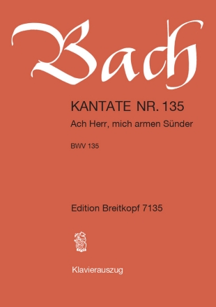 Ach Herr mich armen Snder Kantate Nr.135 BWV135 Klavierauszug (dt)