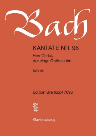 Herr Christ der ein'ge Gottessohn Kantate Nr.96 BWV96 Klavierauszug (dt)