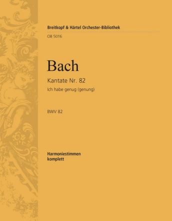 Ich habe genug - Kantate Nr.82a BWV82a fr Soli, Chor und Orchester Harmonie