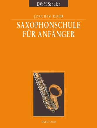 Saxophonschule für Anfänger für Saxophon Eine Anleitung zum Unterricht und Selbststudium