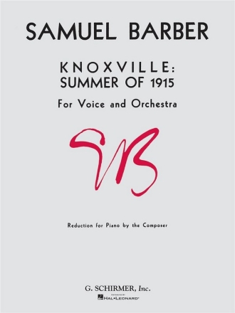 Knoxville Summer of 1915 for voice and orchestra for voice and piano piano reduction by the composer