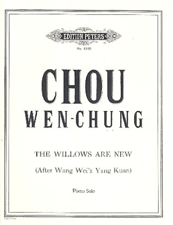 The willows are new after Wang Weis Yang Kuan for piano solo
