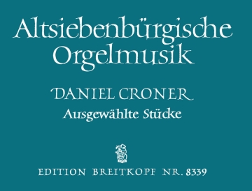 Altsiebenbrgische Orgelmusik - Ausgewhlte Orgelstcke