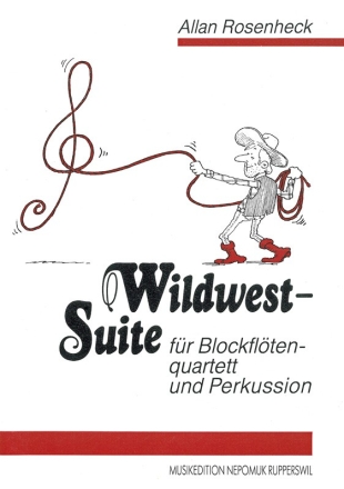 Wildwest-Suite fr Blockfltenquartett und Perkussion Partitur und Stimmen