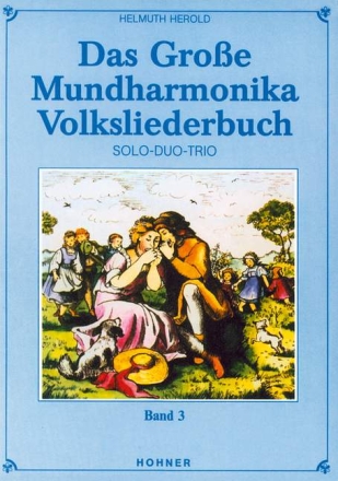 Das groe Mundharmonika Volksliederbuch Band 3 fr Mundharmonika Solos Duos Trios