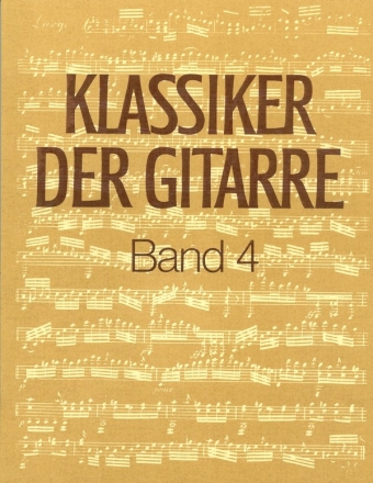 Klassiker der Gitarre Band 4 fr Gitarre Studien und Vortragsliteratur aus dem 18.- 19. Jahrhundert
