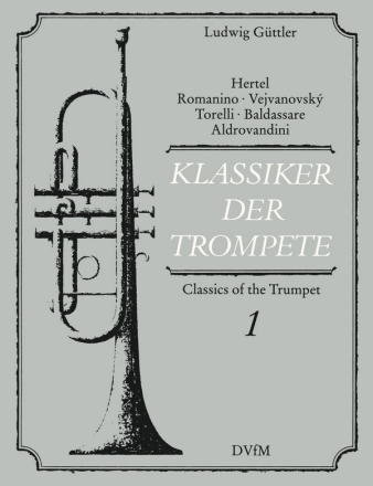 Klassiker der Trompete Band 1 fr Trompete Virtuose Trompetenmusik des 17.-18. Jahrhunderts
