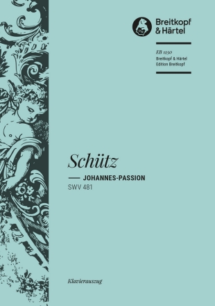Johannespassion SWV481 fr Soli, Chor und Orchester Klavierauszug