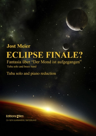 ECLIPSE FINALE ? FANTASIA UEBER DER MOND IST AUFGEGANGEN FUER TUBA UND PIANO