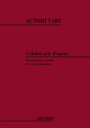 Celebri arie d'opera per canto e pianoforte Album per mezzosoprano e contralto (it)
