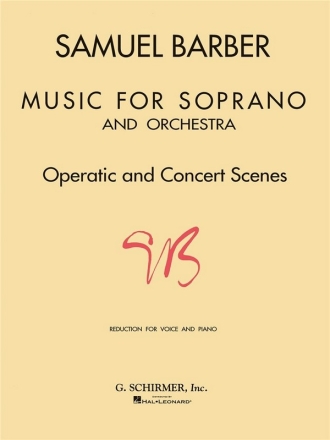 Music for Soprano and Orchestra Operatic and Concert Scenes for voice and piano