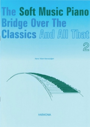 The soft Music Piano vol.2 Bridge over the classics and all that for piano