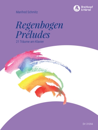 Regenbogenpreludes - 21 Trume am Klavier fr Klavier