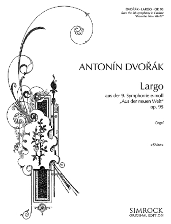 Largo aus der Sinfonie Nr.9 op.95 Aus der Neuen Welt fr Orgel