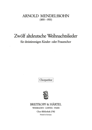 12 altdeutsche Weihnachtslieder fr 3-stg Kinder- oder Frauenchor Chorpartitur