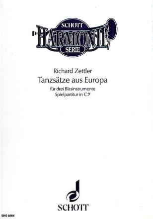 Zettler, Richard: Tanzstze aus Europa fr 3 Blasinstrumente Spielpartitur - in C, tief (Bassschlssel)