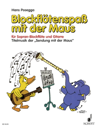 Blockfltenspa mit der Maus fr Sopranblockflte und Gitarre Titelmusik der Sendung mit der Maus