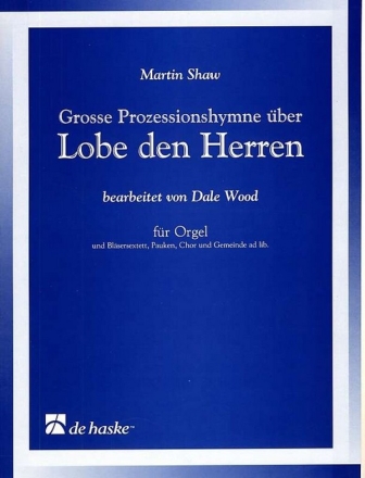 Groe Prozessionshymne ber Lobe den Herren fr Orgel (Blser, Pauke, Chor ad lib.)  Instrumentalstimmen