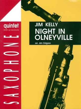 Night in Olneyville for saxophone quintet (SAATB) and opt. Bass and drums score and parts
