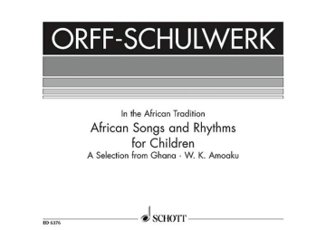 African Songs and Rhythms for Children fr Singstimme und Orff-Instrumente Sing- und Spielpartitur