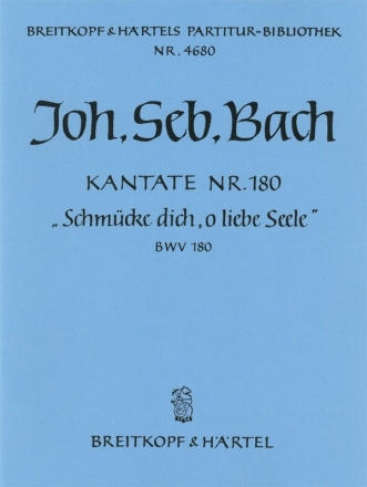 Schmcke dich o liebe Seele Kantate Nr.180 BWV180 Partitur