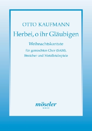 Herbei o ihr Glubigen fr gem Chor (SAM), Streicher und Metallstabspiele Parttitur