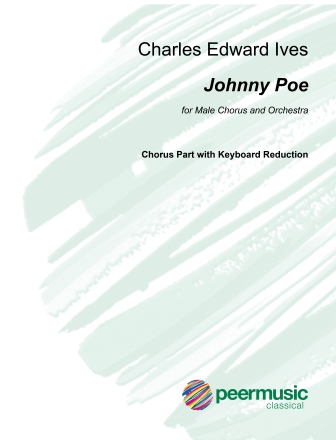 Johnny Poe for male chorus and  orchestra chorus part with keyboard reduction