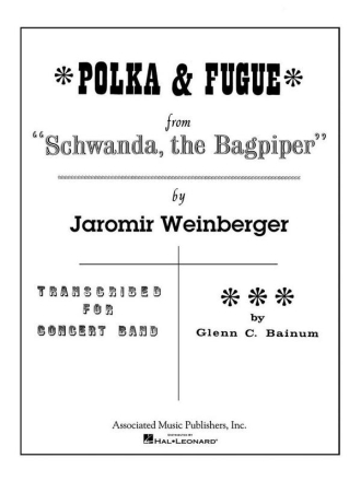 POLKA AND FUGUE FROM SCHWANDA THE BAGPIPER FOR CONCERT BAND BAINUM, GLENN C., ARR.