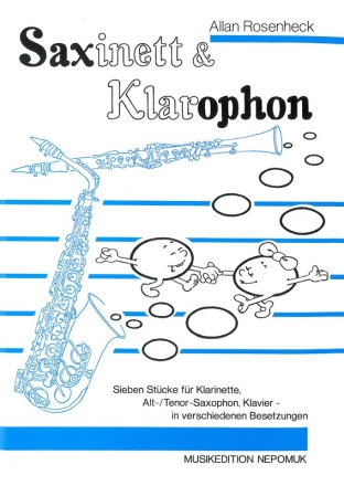 Saxinett und Klarophon 7 Stcke fr Klarinette, Alt-/Tenorsaxophon und Klavier