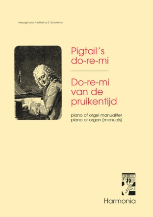PIGTAIL'S DO-RE-MI PIECES FOR PIANO OR ORGAN (MANUALS) SCHUITEMA, S., ARR.
