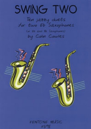 Swing two 10 jazzy Duets for 2 Eb saxophones (or Eb and Bb sax)