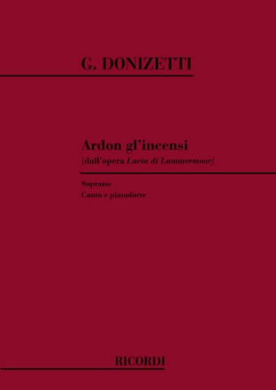 Ardon gl'incensi da Lucia di Lammermoor per soprano e pianoforte (it)