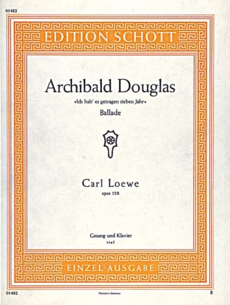 Archibald Douglas op. 128 fr tiefe Singstimme und Klavier