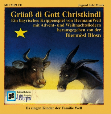 Gra di Gott Christkindl Bayrisches Krippenspiel mit Advents- und Weihnachtsliedern CD