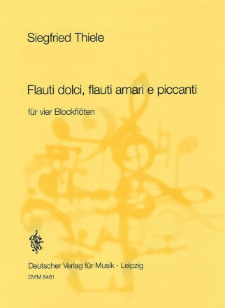 Flauti dolci flauti amari e piccanti für 4 Blockflöten (TBBB) Partitur