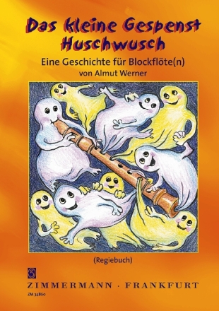 Das kleine Gespenst Huschwusch Eine Geschichte fr Blockflte (Blockflten) Regiebuch