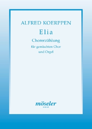 Elia Chorerzhlung fr gem Chor (SSATBB) und Orgel