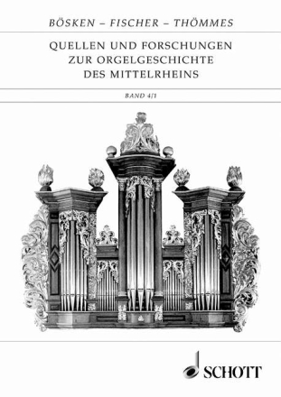 Quellen und Forschungen zur Orgelgeschichte des Mittelrheins Band 4 (2 Regierungsbezirke Koblenz und Trier, Kreise Altenkirchen und Neuwied