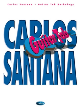 Carlos Santana guitar tab anthology with texts, chords, notes