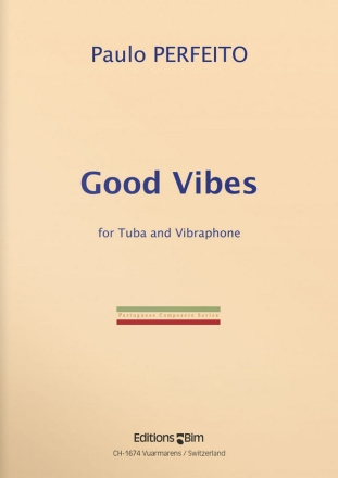 Good Vibes fr Tuba und Vibraphon 2 Spielpartituren