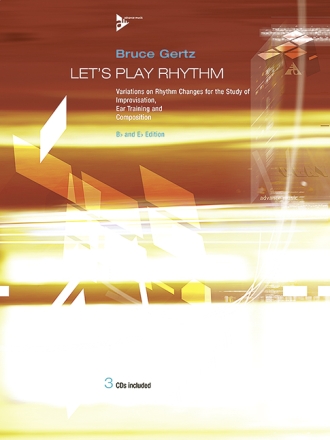 Let's Play Rhythm (+3 CD's) for b and es instruments Variations on Rhythm Changes for the Study of Imrovisation, Ear Traini