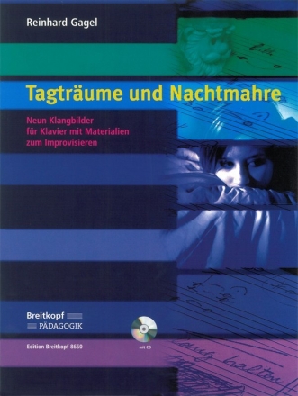 Tagtrume und Nachtmahre (+CD) - 9 Klangbilder fr Klavier mit Materialien zum Improvisieren