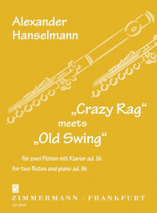Crazy Rag meets Old Swing fr 2 Flten (Klavier ad lib) Partitur und Stimmen