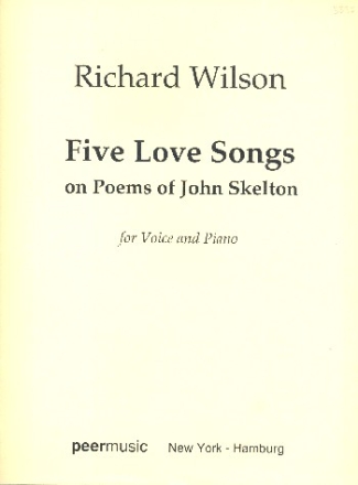 5 love Songs on Poems of J. Skelton for voice and piano