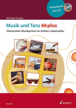 Musik und Tanz 66 plus (+CD) Elementare Musikpraxis im dritten Lebensalter