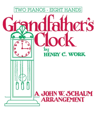 Grandfather's Clock for 2 pianos 8 hands 2 scores